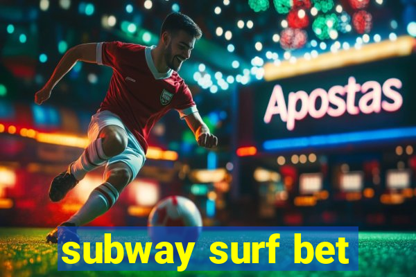 subway surf bet